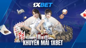 Khuyến mãi 1XBET – Bí kíp để không bỏ lỡ các ưu đãi hấp dẫn