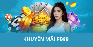 Khuyến mãi FB88 siêu hot – Tặng 100% nạp đầu cho người mới