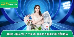 Jun88 – Nhà cái online an toàn với hơn 20.000 người chơi mỗi ngày