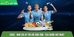 Sodo – Trang cá cược trực tuyến với hơn 200+ tựa game hot nhất