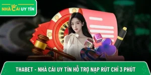 Thabet – Nhà cái bóng đá hỗ trợ nạp rút nhanh chỉ 3 phút
