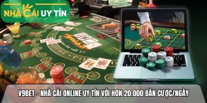 V9bet – Nhà cái online xanh chín với hơn 20.000 bàn cược/ngày